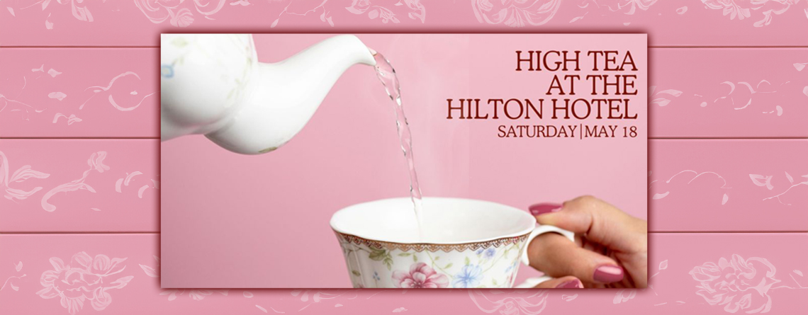 Hilton High Tea Reservations for May 18th – Available NOW!