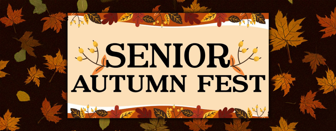 Senior Autumn Fest October 24th