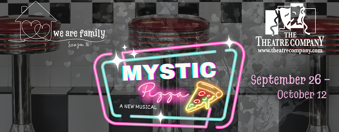 MYSTIC PIZZA: THE MUSICAL – Opening September 26th!