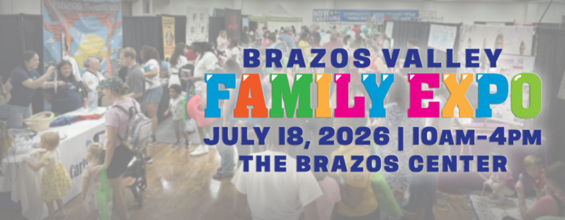 THIS SATURDAY! Go To The BRAZOS VALLEY FAMILY EXPO!