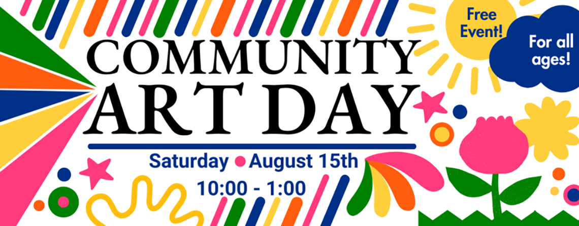 Don’t Miss Community Art Day This Saturday!