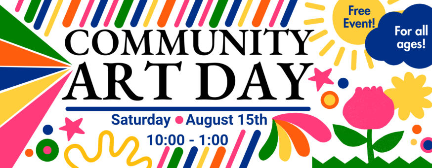Don’t Miss Community Art Day This Saturday!